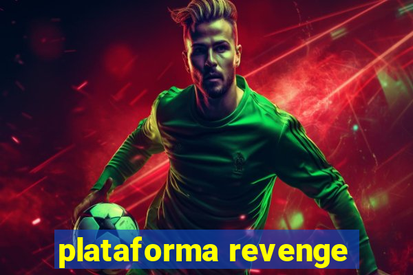 plataforma revenge